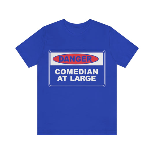 Danger Comedian At Large - Unisex